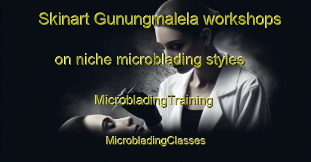 Skinart Gunungmalela workshops on niche microblading styles | #MicrobladingTraining #MicrobladingClasses #SkinartTraining-Indonesia