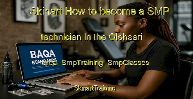 Skinart How to become a SMP technician in the Olehsari area | SmpTraining | SmpClasses | SkinartTraining-Indonesia