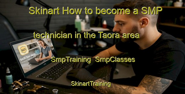 Skinart How to become a SMP technician in the Taora area | SmpTraining | SmpClasses | SkinartTraining-Indonesia