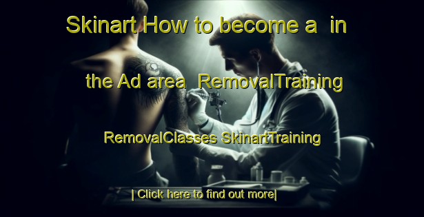 Skinart How to become a  in the Ad area | #RemovalTraining #RemovalClasses #SkinartTraining-Indonesia