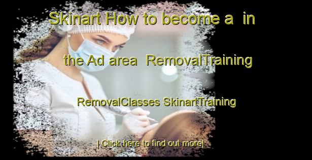 Skinart How to become a  in the Ad area | #RemovalTraining #RemovalClasses #SkinartTraining-Indonesia