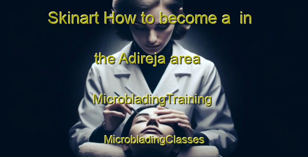 Skinart How to become a  in the Adireja area | #MicrobladingTraining #MicrobladingClasses #SkinartTraining-Indonesia