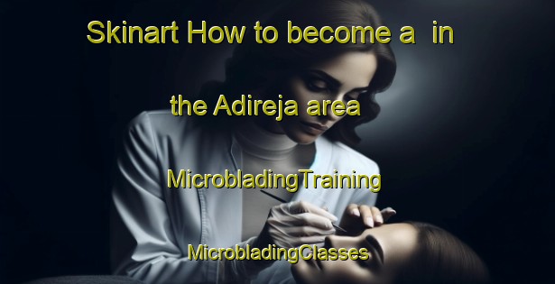 Skinart How to become a  in the Adireja area | #MicrobladingTraining #MicrobladingClasses #SkinartTraining-Indonesia