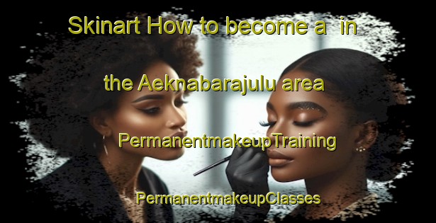 Skinart How to become a  in the Aeknabarajulu area | #PermanentmakeupTraining #PermanentmakeupClasses #SkinartTraining-Indonesia