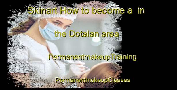 Skinart How to become a  in the Dotalan area | #PermanentmakeupTraining #PermanentmakeupClasses #SkinartTraining-Indonesia