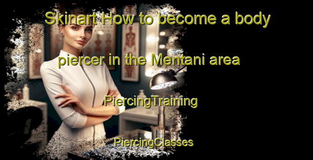 Skinart How to become a body piercer in the Mentani area | PiercingTraining | PiercingClasses | SkinartTraining-Indonesia