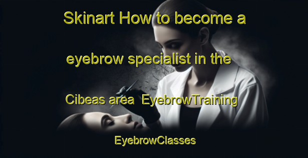 Skinart How to become a eyebrow specialist in the Cibeas area | EyebrowTraining | EyebrowClasses | SkinartTraining-Indonesia