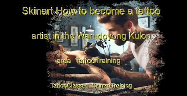 Skinart How to become a tattoo artist in the Warudoyong Kulon area | TattooTraining | TattooClasses | SkinartTraining-Indonesia