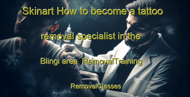 Skinart How to become a tattoo removal specialist in the Blingi area | RemovalTraining | RemovalClasses | SkinartTraining-Indonesia