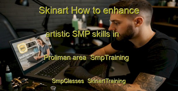 Skinart How to enhance artistic SMP skills in Proliman area | SmpTraining | SmpClasses | SkinartTraining-Indonesia