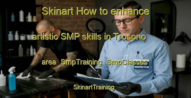 Skinart How to enhance artistic SMP skills in Trosono area | SmpTraining | SmpClasses | SkinartTraining-Indonesia