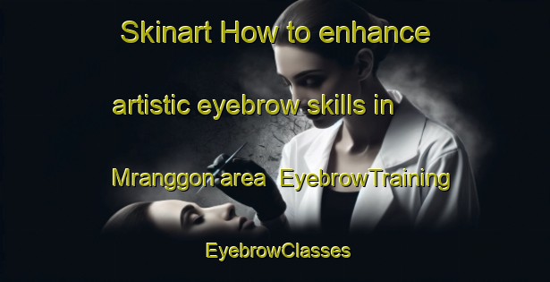 Skinart How to enhance artistic eyebrow skills in Mranggon area | EyebrowTraining | EyebrowClasses | SkinartTraining-Indonesia