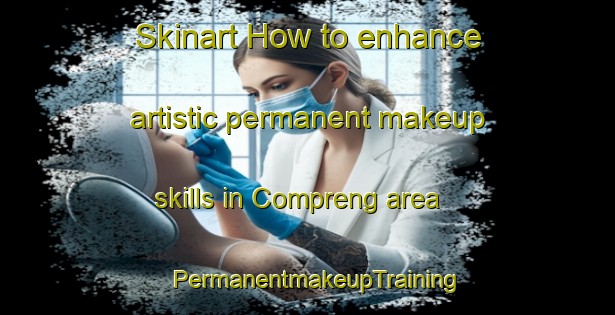 Skinart How to enhance artistic permanent makeup skills in Compreng area | PermanentmakeupTraining | PermanentmakeupClasses | SkinartTraining-Indonesia