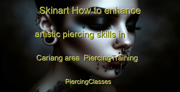Skinart How to enhance artistic piercing skills in Cariang area | PiercingTraining | PiercingClasses | SkinartTraining-Indonesia
