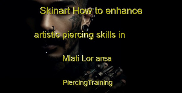 Skinart How to enhance artistic piercing skills in Mlati Lor area | PiercingTraining | PiercingClasses | SkinartTraining-Indonesia