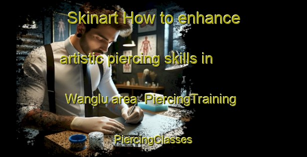 Skinart How to enhance artistic piercing skills in Wanglu area | #PiercingTraining #PiercingClasses #SkinartTraining-Indonesia