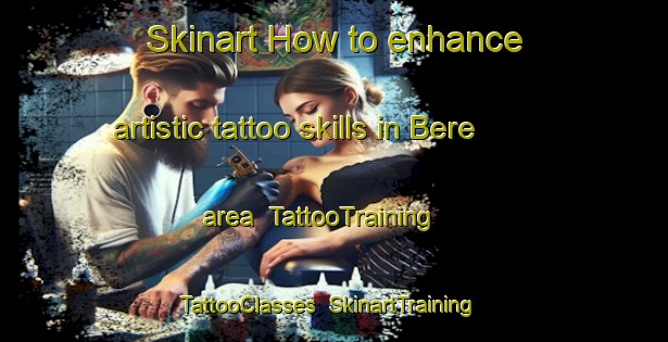Skinart How to enhance artistic tattoo skills in Bere area | TattooTraining | TattooClasses | SkinartTraining-Indonesia