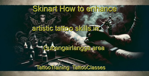 Skinart How to enhance artistic tattoo skills in Gubengairlangga area | TattooTraining | TattooClasses | SkinartTraining-Indonesia