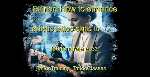 Skinart How to enhance artistic tattoo skills in Gunungraja area | TattooTraining | TattooClasses | SkinartTraining-Indonesia