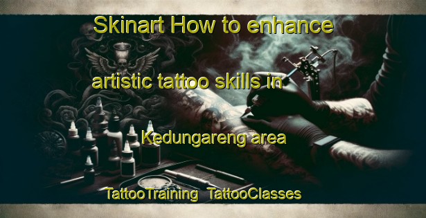 Skinart How to enhance artistic tattoo skills in Kedungareng area | TattooTraining | TattooClasses | SkinartTraining-Indonesia