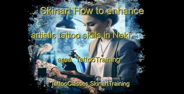 Skinart How to enhance artistic tattoo skills in Neki area | #TattooTraining #TattooClasses #SkinartTraining-Indonesia