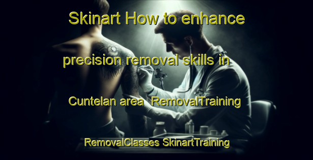 Skinart How to enhance precision removal skills in Cuntelan area | #RemovalTraining #RemovalClasses #SkinartTraining-Indonesia