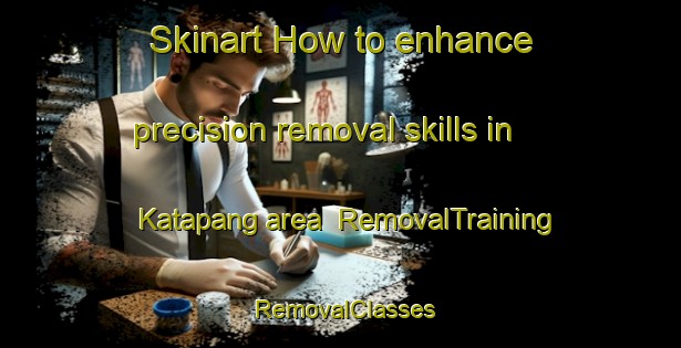 Skinart How to enhance precision removal skills in Katapang area | RemovalTraining | RemovalClasses | SkinartTraining-Indonesia
