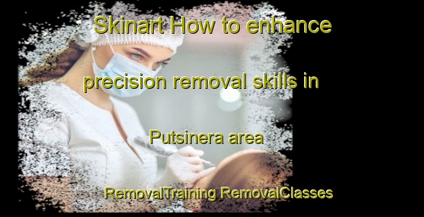 Skinart How to enhance precision removal skills in Putsinera area | #RemovalTraining #RemovalClasses #SkinartTraining-Indonesia