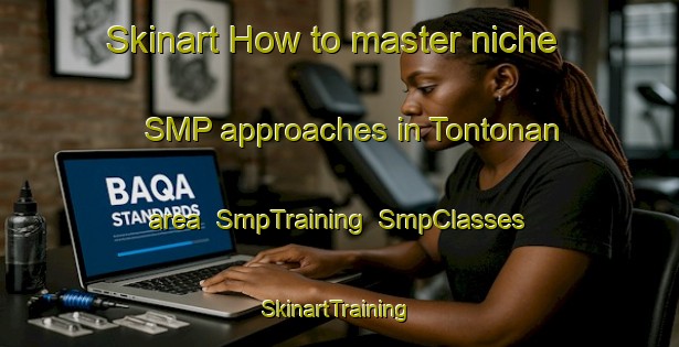 Skinart How to master niche SMP approaches in Tontonan area | SmpTraining | SmpClasses | SkinartTraining-Indonesia