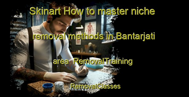 Skinart How to master niche removal methods in Bantarjati area | RemovalTraining | RemovalClasses | SkinartTraining-Indonesia