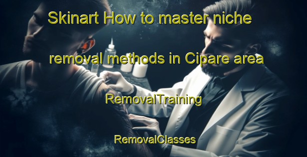 Skinart How to master niche removal methods in Cipare area | RemovalTraining | RemovalClasses | SkinartTraining-Indonesia