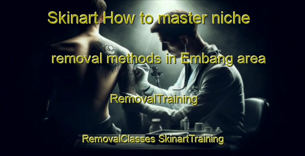 Skinart How to master niche removal methods in Embang area | #RemovalTraining #RemovalClasses #SkinartTraining-Indonesia