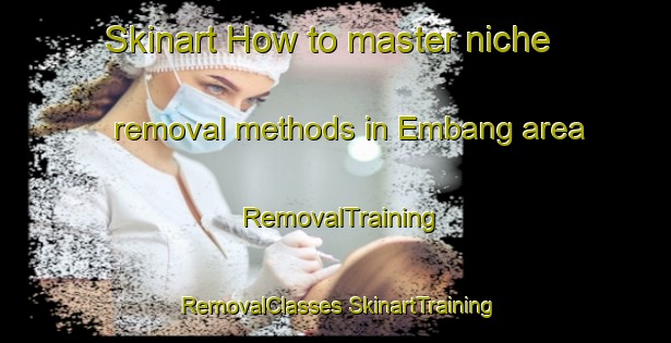 Skinart How to master niche removal methods in Embang area | #RemovalTraining #RemovalClasses #SkinartTraining-Indonesia