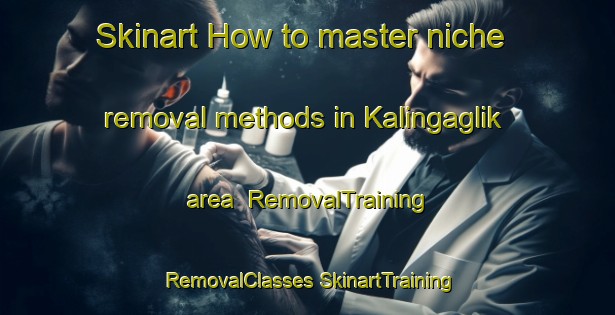 Skinart How to master niche removal methods in Kalingaglik area | #RemovalTraining #RemovalClasses #SkinartTraining-Indonesia