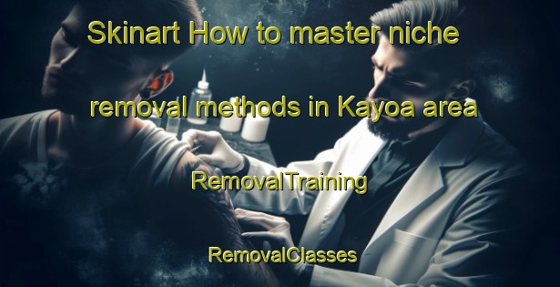 Skinart How to master niche removal methods in Kayoa area | RemovalTraining | RemovalClasses | SkinartTraining-Indonesia