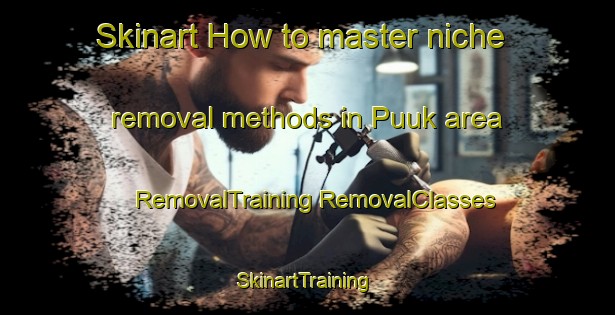 Skinart How to master niche removal methods in Puuk area | #RemovalTraining #RemovalClasses #SkinartTraining-Indonesia