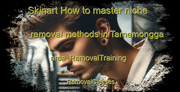 Skinart How to master niche removal methods in Tamemongga area | RemovalTraining | RemovalClasses | SkinartTraining-Indonesia