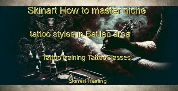 Skinart How to master niche tattoo styles in Batilan area | #TattooTraining #TattooClasses #SkinartTraining-Indonesia