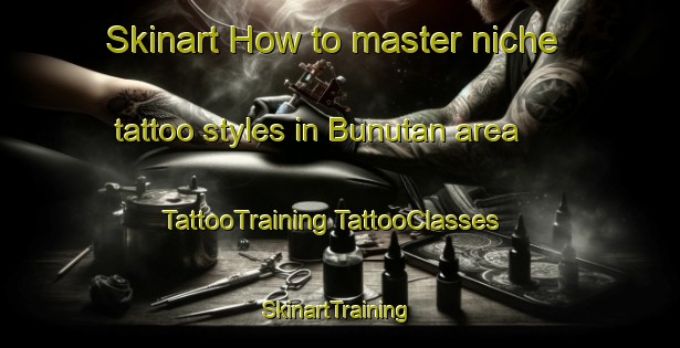 Skinart How to master niche tattoo styles in Bunutan area | #TattooTraining #TattooClasses #SkinartTraining-Indonesia