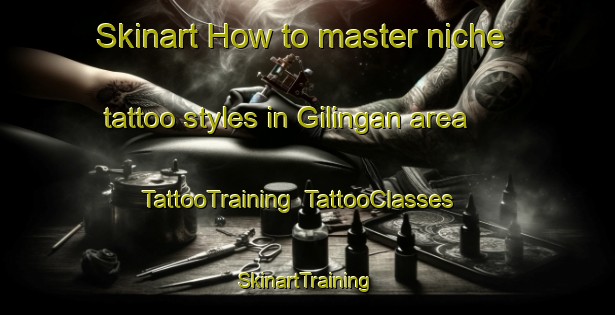 Skinart How to master niche tattoo styles in Gilingan area | TattooTraining | TattooClasses | SkinartTraining-Indonesia