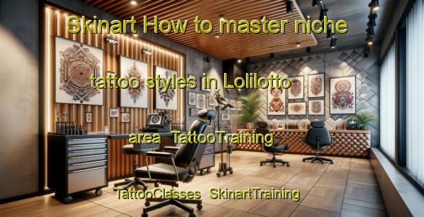 Skinart How to master niche tattoo styles in Lolilotto area | TattooTraining | TattooClasses | SkinartTraining-Indonesia