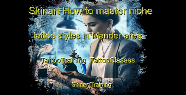 Skinart How to master niche tattoo styles in Mander area | TattooTraining | TattooClasses | SkinartTraining-Indonesia