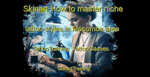 Skinart How to master niche tattoo styles in Masomba area | TattooTraining | TattooClasses | SkinartTraining-Indonesia