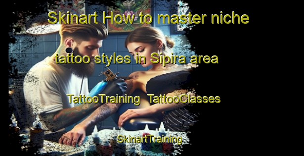 Skinart How to master niche tattoo styles in Sipira area | TattooTraining | TattooClasses | SkinartTraining-Indonesia