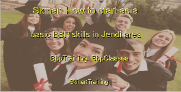 Skinart How to start as a basic BBP skills in Jendi area | BbpTraining | BbpClasses | SkinartTraining-Indonesia