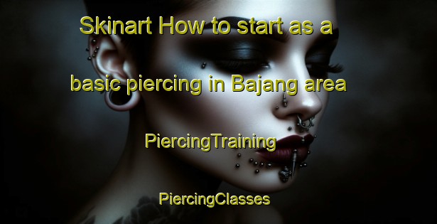 Skinart How to start as a basic piercing in Bajang area | PiercingTraining | PiercingClasses | SkinartTraining-Indonesia