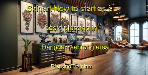 Skinart How to start as a basic piercing in Dangdeursabrang area | PiercingTraining | PiercingClasses | SkinartTraining-Indonesia
