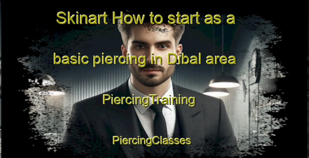 Skinart How to start as a basic piercing in Dibal area | PiercingTraining | PiercingClasses | SkinartTraining-Indonesia
