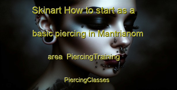 Skinart How to start as a basic piercing in Mantrianom area | PiercingTraining | PiercingClasses | SkinartTraining-Indonesia