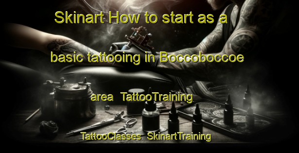 Skinart How to start as a basic tattooing in Boccoboccoe area | TattooTraining | TattooClasses | SkinartTraining-Indonesia